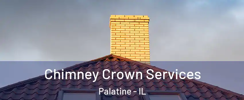 Chimney Crown Services Palatine - IL